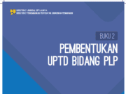 BUKU 2 PEMBENTUKAN UPTD BIDANG PLP