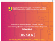BUKU A PANDUAN PERENCANAAN TEKNIK TERINCI SUB-SISTEM PELAYANAN DAN SUB-SISTEM PENGUMPULAN