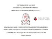 GUIA PARA EL ANALISIS Y DISEÑO ESTRUCTURAL DE EDIFICIOS A BASE DE UN SISTEMA INTERACTUANTE DE MARCOS DE CONCRETO REFORZADO Y PAREDES DE MAMPOSTERIA DE BLOQUE DE CONCRETO EMPLEANDO SOFTWARE COMPUTACIONAL