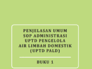 BUKU 1 PENJELASAN UMUM SOP ADMINISTRASI UPTD PENGELOLA AIR LIMBAH DOMESTIK (UPTD PALD)