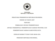 PERATURAN PEMERINTAH REPUBLIK INDONESIA NOMOR 38 TAHUN 2007 TENTANG PEMBAGIAN URUSAN PEMERINTAHAN ANTARA PEMERINTAH, PEMERINTAHAN DAERAH PROVINSI, DAN PEMERINTAHAN DAERAH KABUPATEN/KOTA