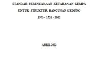 STANDAR PERENCANAAN KETAHANAN GEMPA UNTUK STRUKTUR BANGUNAN GEDUNG SNI – 1726 – 2002