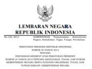 PERATURAN PRESIDEN REPUBLIK INDONESIA NOMOR 56 TAHUN 2013 TENTANG PERUBAHAN KEEMPAT ATAS PERATURAN PRESIDEN NOMOR 24 TAHUN 2010 TENTANG KEDUDUKAN, TUGAS, DAN FUNGSI KEMENTERIAN NEGARA SERTA SUSUNAN ORGANISASI, TUGAS, DAN FUNGSI ESELON I KEMENTERIAN NEGARA