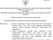 PERATURAN MENTERI NEGARA LINGKUNGAN HIDUP REPUBLIK INDONESIA NOMOR 13 TAHUN 2012 TENTANG PEDOMAN PELAKSANAAN REDUCE, REUSE, DAN RECYCLE MELALUI BANK SAMPAH