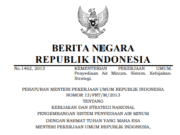 PERATURAN MENTERI PEKERJAAN UMUM REPUBLIK INDONESIA NOMOR 13/PRT/M/2013 TENTANG KEBIJAKAN DAN STRATEGI NASIONAL PENGEMBANGAN SISTEM PENYEDIAAN AIR MINUM