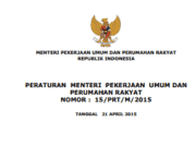 PERATURAN MENTERI PEKERJAAN UMUM DAN PERUMAHAN RAKYAT NOMOR : 15/PRT/M/2015 TANGGAL 21 APRIL 2015 TENTANG ORGANISASI DAN TATA KERJA KEMENTERIAN PEKERJAAN UMUM DAN PERUMAHAN RAKYAT