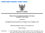 PERATURAN DAERAH KABUPATEN SIAK NOMOR 05 TAHUN 2005 TENTANG RETRIBUSI IZIN PENGENDALIAN PEMBUANGAN LIMBAH CAIR