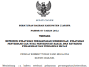 PERATURAN DAERAH KABUPATEN CIANJUR NOMOR 07 TAHUN 2012 TENTANG RETRIBUSI PELAYANAN PERSAMPAHAN/KEBERSIHAN, PELAYANAN PENYEDIAAN DAN/ATAU PENYEDOTAN KAKUS, DAN RETRIBUSI PEMAKAMAN DAN PENGABUAN MAYAT