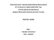 STRATEGI DAN TAKTIK KOMUNIKASI PEMASARAN PT ULTRAJAYA MILK INDUSTRY Tbk. UNTUK EDUKASI MENGENAI BAHAN PENGAWET DI DALAM SUSU ULTRA
