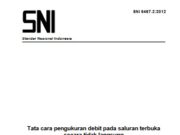 SNI 6467.2:2012 Tata cara pengukuran debit pada saluran terbuka secara tidak langsung dengan metode kemiringan luas