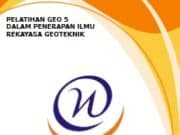 PELATIHAN GEO 5 DALAM PENERAPAN ILMU REKAYASA GEOTEKNIK