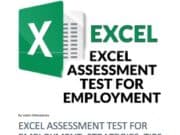EXCEL ASSESSMENT TEST FOR EMPLOYMENT: STRATEGIES, TIPS AND TOP 50 QUESTIONS WITH ANSWERS
