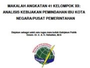 MAKALAH ANALISIS KEBIJAKAN PEMINDAHAN IBU KOTA NEGARA/PUSAT PEMERINTAHAN