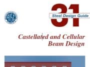 AISC Design Guide 31 – Castellated and Cellular Beam Design