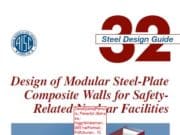 AISC Design Guide 32 – Design of Modular Steel-Plate Composite Walls for Safety-Related Nuclear Facilities