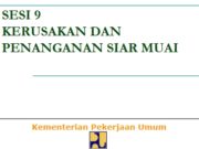 KERUSAKAN DAN PENANGANAN SIAR MUAI