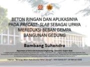BETON RINGAN DAN APLIKASINYA PADA PRECAST- SLAB SEBAGAI UPAYA MEREDUKSI BEBAN GEMPA BANGUNAN GEDUNG
