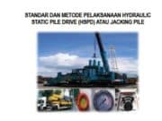 TANDAR DAN METODE PELAKSANAAN HYDRAULIC STATIC PILE DRIVE (HSPD) ATAU JACKING PILE