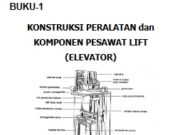 KONSTRUKSI PERALATAN dan KOMPONEN PESAWAT LIFT (ELEVATOR)
