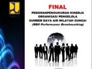 PEDOMAN PENGUKURAN KINERJA ORGANISASI PENGELOLA SUMBER DAYA AIR WILAYAH SUNGAI (RBO Performance Benchmarking)