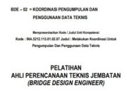KOORDINASI PENGUMPULAN DAN PENGGUNAAN DATA TEKNIS PELATIHAN AHLI PERENCANAAN TEKNIS JEMBATAN