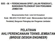PERENCANAAN OPRIT (JALAN PENDEKAT), BANGUNAN PELENGKAP DAN PENGAMAN JEMBATAN PELATIHAN AHLI PERENCANAAN TEKNIS JEMBATAN (BRIDGE DESIGN ENGINEER)