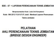 LAPORAN PERENCANAAN TEKNIS JEMBATAN PELATIHAN AHLI PERENCANAAN TEKNIS JEMBATAN (BRIDGE DESIGN ENGINEER)