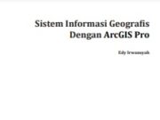 Sistem Informasi Geografis Dengan ArcGIS Pro