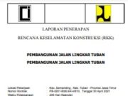 LAPORAN PENERAPAN RENCANA KESELAMATAN KONSTRUKSI (RKK) PEMBANGUNAN JALAN