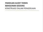 PANDUAN AUDIT TEKNIS BANGUNAN GEDUNG KONSTRUKSI DALAM PENGERJAAN