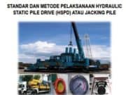 STANDAR DAN METODE PELAKSANAAN HYDRAULIC STATIC PILE DRIVE (HSPD) ATAU JACKING PILE