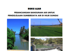 Perancangan Bangunan Air Untuk Pengelolaan Sumber Daya Air Di Hilir Sungai