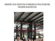 OBSERVASI GEDUNG PARKIRAN POLITEKNIK NEGERI BANDUNG