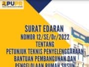 SURAT EDARAN NOMOR: 12/SE/Dr/2022 TENTANG PETUNJUK TEKNIS PENYELENGGARAAN BANTUAN PEMBANGUNAN DAN PENGELOLAAN RUMAH SUSUN