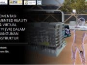 IMPLEMENTASI AUGMENTED REALITY (AR) & VIRTUAL REALITY (VR) DALAM PEMBANGUNAN INFRASTRUKTUR