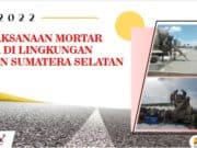 PELAKSANAAN MORTAR BUSA DI LINGKUNGAN BBPJN SUMATERA SELATAN