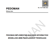 PEDOMAN IMPLEMENTASI BUILDING INFORMATION MODELLING (BIM) PADA LINGKUP PEKERJAAN KONSTRUKSI JALAN DAN JEMBATAN