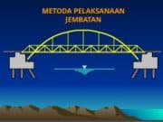 Metode Pelaksanaan Jembatan