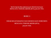 PETUNJUK PELAKSANAAN PENYUSUNAN RENCANA TEKNIK AKHIR (RTA) JALAN TOL