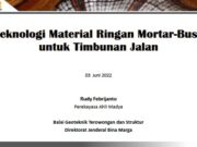 Teknologi Material Ringan Mortar-Busa untuk Timbunan Jalan