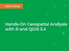 Hands-On Geospatial Analysis with R and QGIS 3.4