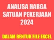 ANALISA HARGA SATUAN PEKERJAAN (AHSP) TERBARU 2024 DALAM BENTUK EXCEL