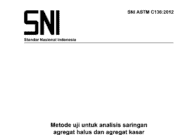 SNI ASTM C136:2012 Metode uji untuk analisis saringan agregat halus dan agregat kasar (ASTM C 136-06, IDT)