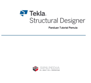 PANDUAN TUTORIAL PEMULA TEKLA STRUCTURAL DESIGNER | Sipilpedia