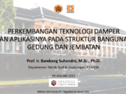 PERKEMBANGAN TEKNOLOGI DAMPER DAN APLIKASINYA PADA STRUKTUR BANGUNAN GEDUNG DAN JEMBATAN