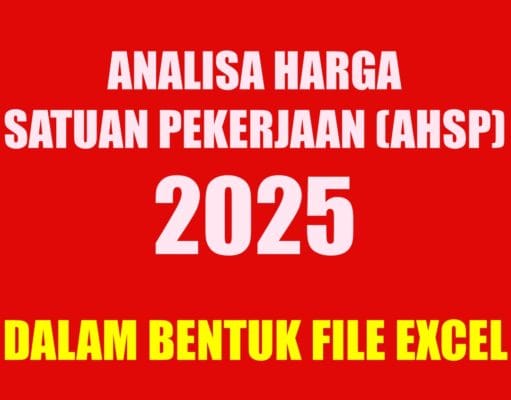 ANALISA HARGA SATUAN PEKERJAAN (AHSP) TERBARU 2025 DALAM BENTUK EXCEL