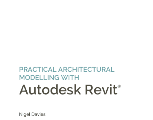 PRACTICAL ARCHITECTURAL MODELLING WITH AUTODESK REVIT