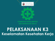 PELAKSANAAN K3 Keselamatan Kesehatan Kerja