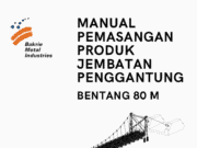 MANUAL PEMASANGAN PRODUK JEMBATAN PENGGANTUNG BENTANG 80M