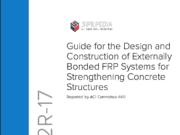 ACI 440.2R-17 Guide for the Design and Construction of Externally Bonded FRP Systems for Strengthening Concrete Structures